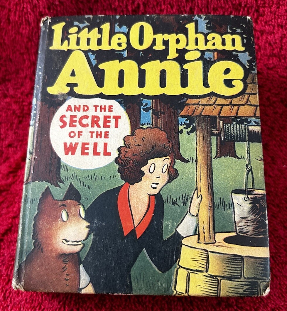 BETTER LITTLE BOOK 1947  LITTLE ORPHAN ANNIE AND THE SECRET OF THE WELL