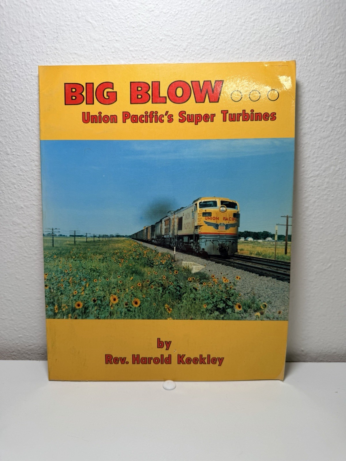 Big Blow: Union Pacific’s Super Turbines by Rev. Harold Keeley (1975)