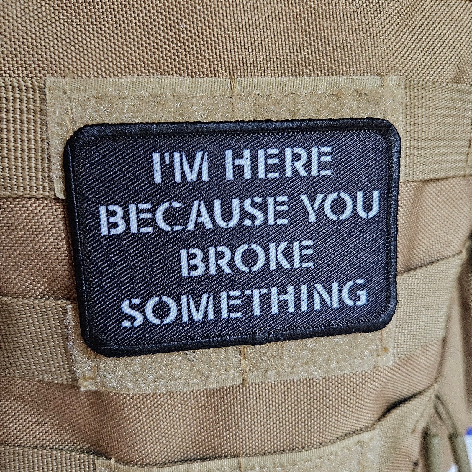 I'm here because you broke something 2 I'm here because you broke something 2