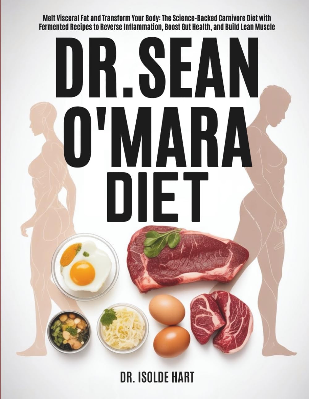 Dr. Sean O’Mara Diet: Melt Visceral Fat and Transform Your Body: The Science-Bac