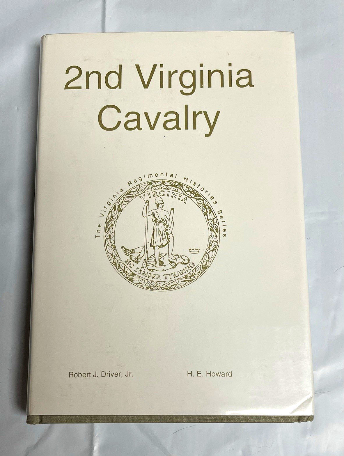 2nd Virginia Cavalry, 1st Ed Ltd #184/1000 Civil War,Robt J Driver FINE SHAPE 2nd Virginia Cavalry, 1st Ed Ltd #184/1000 Civil War,Robt J Driver FINE SHAPE