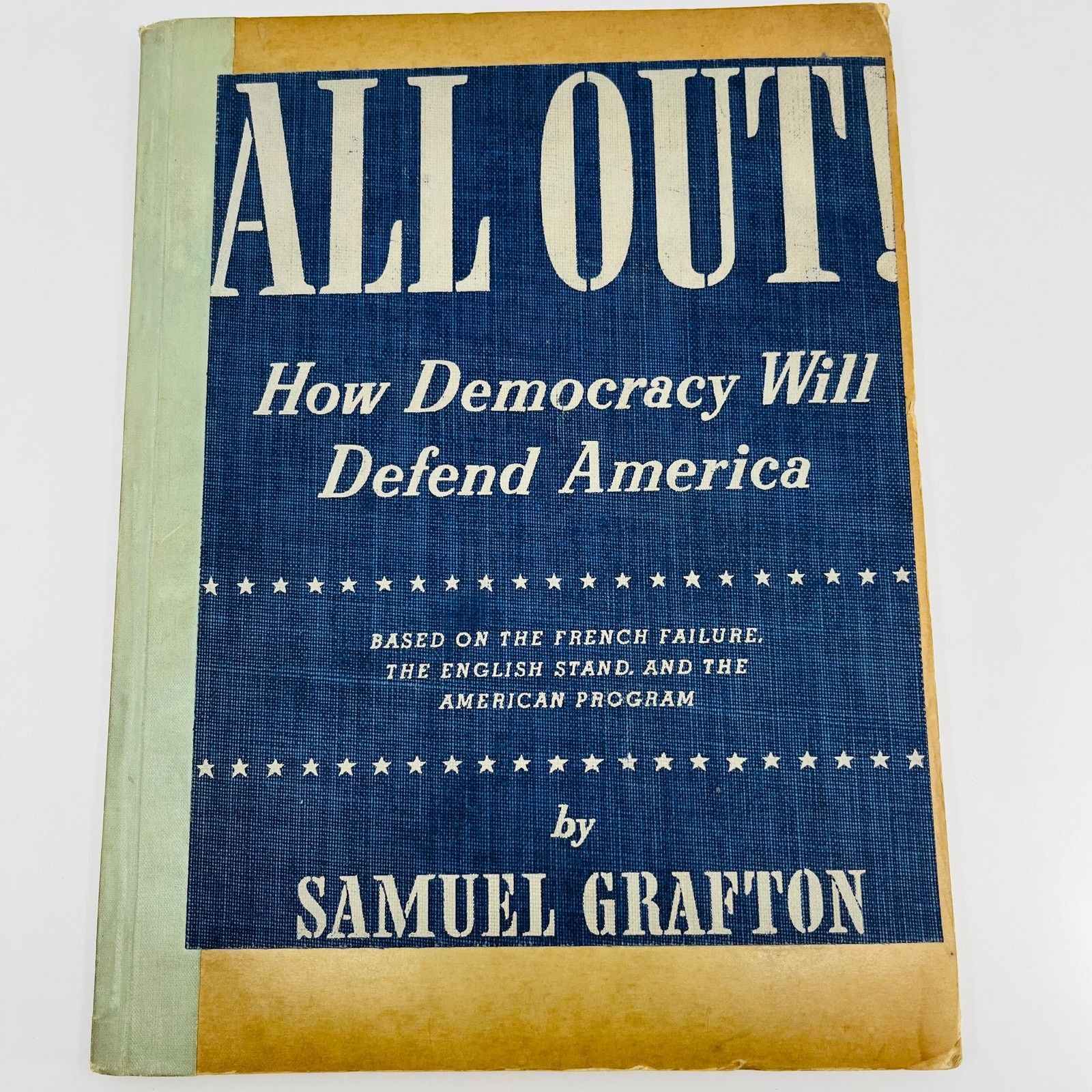 SCARCE 1940 WWII - All Out How Democracy Will Defend America Samuel Grafton BA4