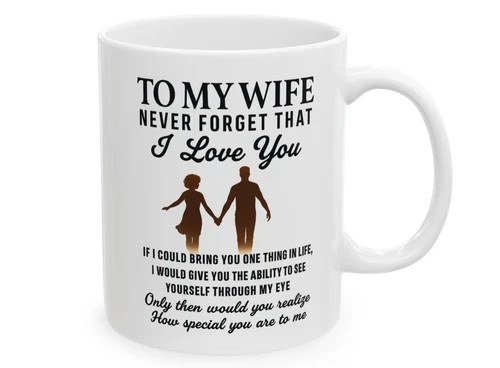 To My Wife Coffee Mug Best Wife Cup 11 oz Wife Gift Never Forget That I Love You