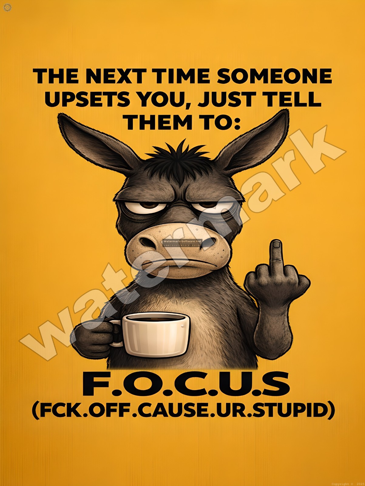 Someone upsets you tell them to FOCUS Sign 9 Someone upsets you tell them to FOCUS Sign 9
