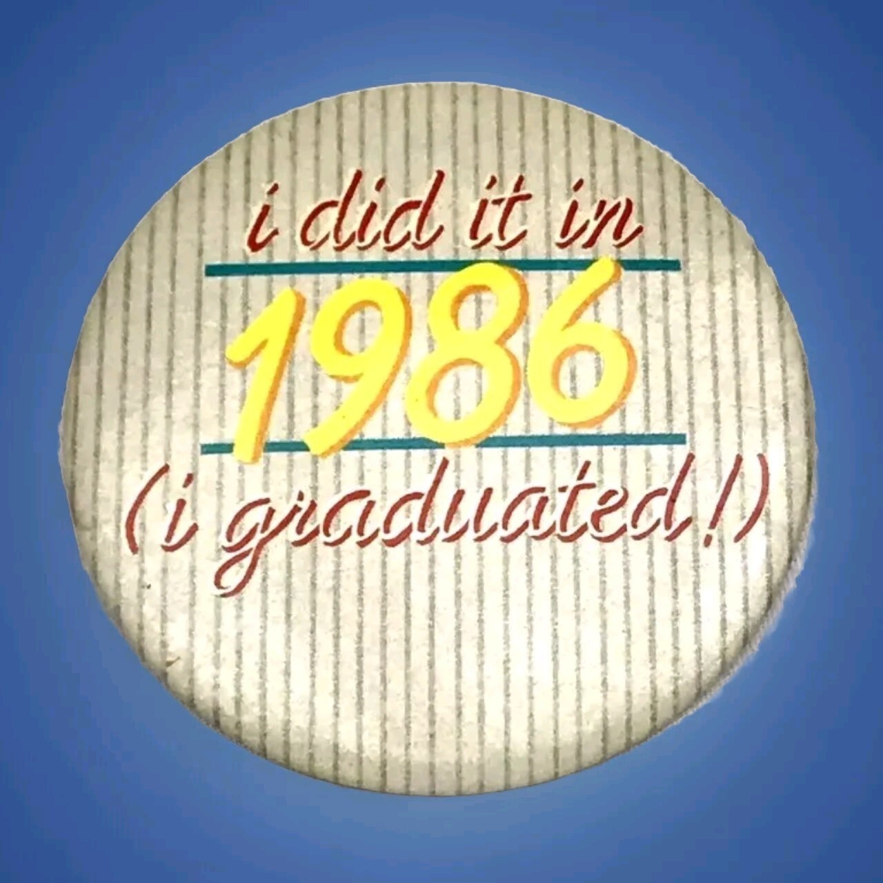 Vintage I Did It In 1986 Graduation Pin Pinback Button Class Of 86 Red Yellow