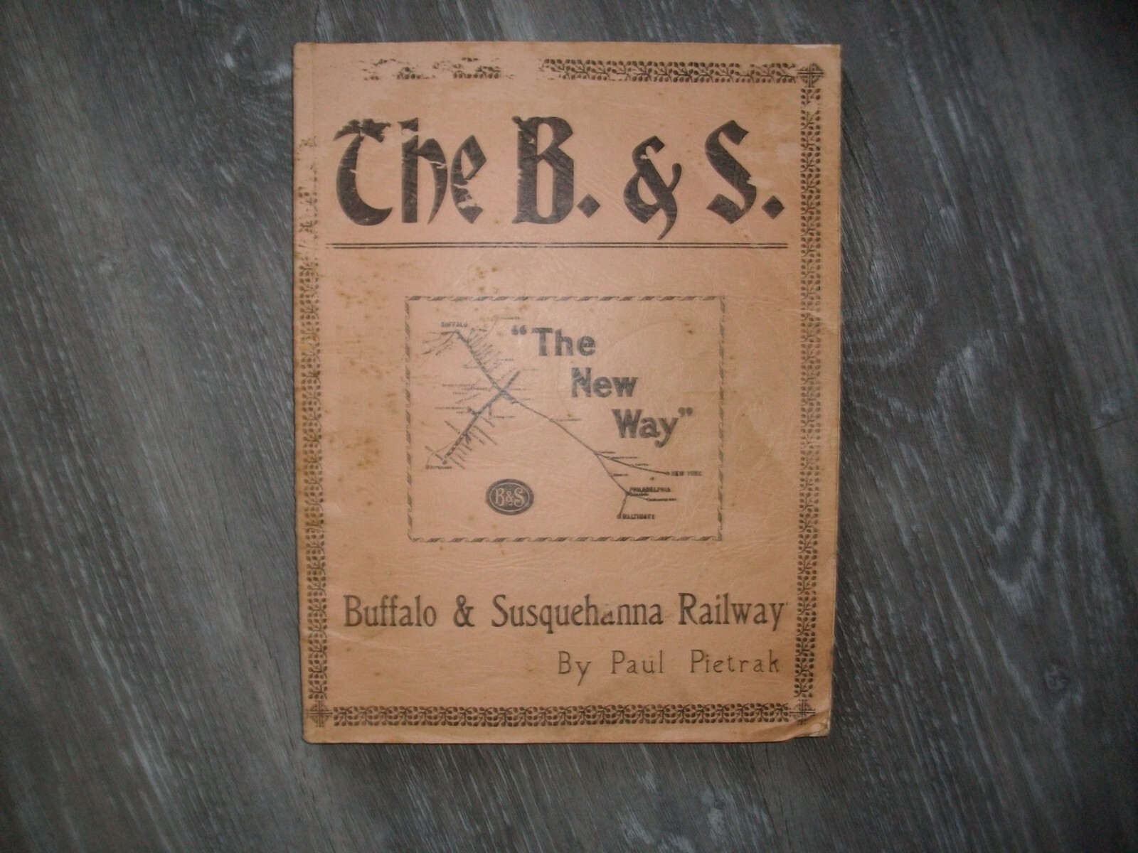 The B & S - Buffalo & Susquehanna Railway by Paul Pietrak SC Book The B & S - Buffalo & Susquehanna Railway by Paul Pietrak SC Book
