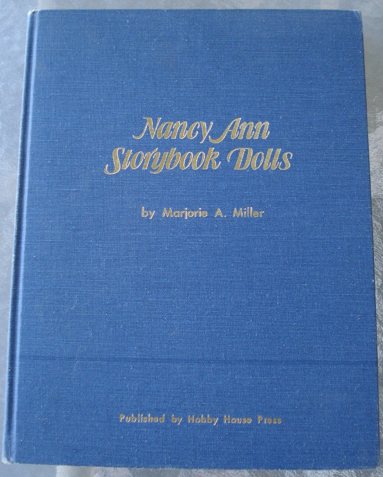 1980 NANCY ANN STORYBOOK DOLLS HARDBACK BOOK BY MARJORIE MILLER - 232 PAGES