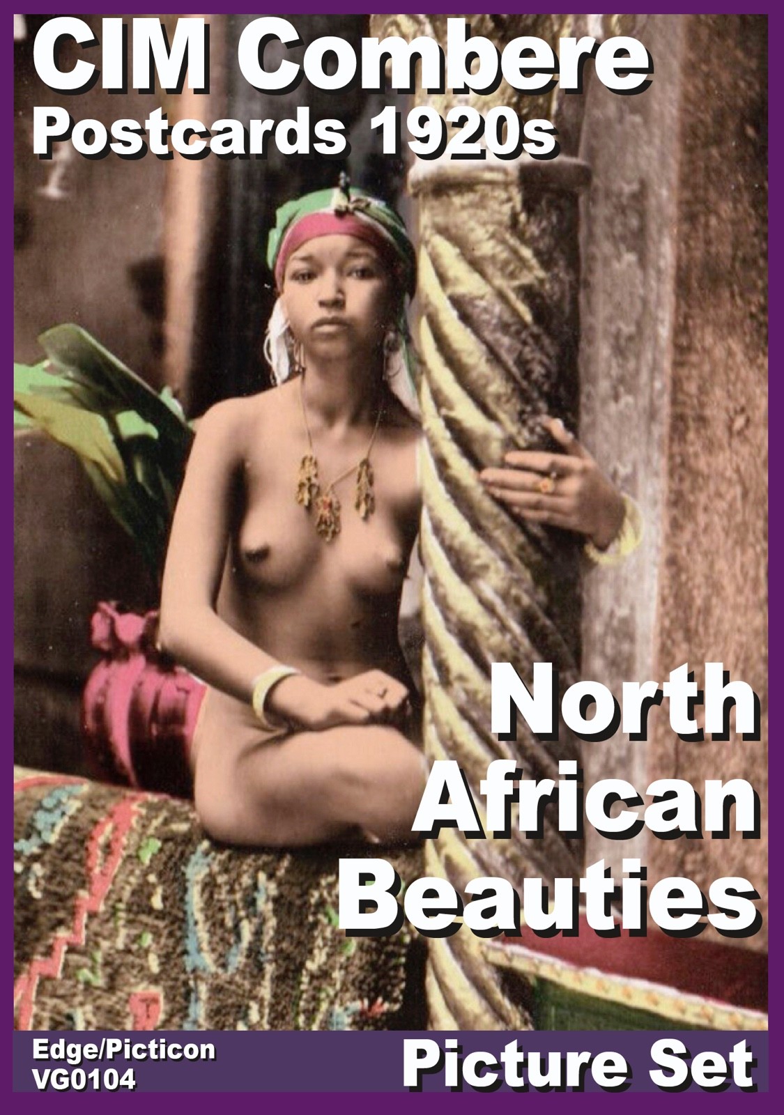 CIM Combere Postcards (1920s) North Africa Beauties  VG0104 (62 Files)