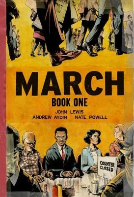 March: Book One by Lewis, John, Aydin, Andrew, Powell, Nate March: Book One by Lewis, John, Aydin, Andrew, Powell, Nate
