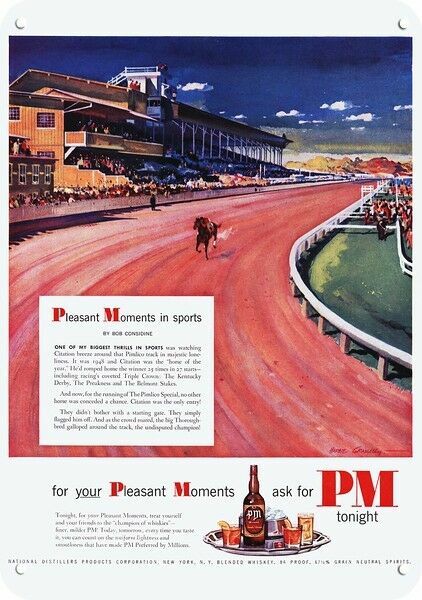 1951 PM WHISKY REPLICA METAL SIGN - RACE HORSE CITATION GRAMATLY Art at PIMLICO 1951 PM WHISKY REPLICA METAL SIGN - RACE HORSE CITATION GRAMATLY Art at PIMLICO