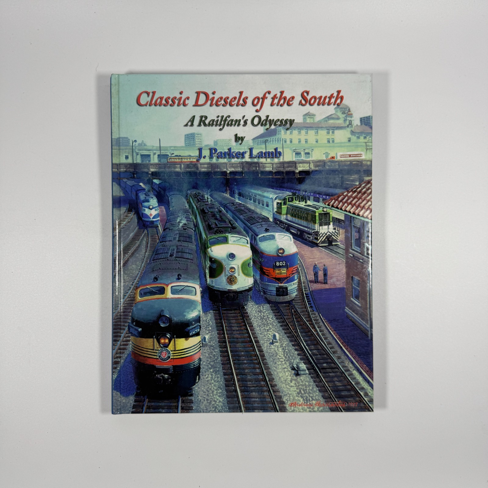 Classic Diesels of the South-A Railfan's Odyessy by J. Parker Lamb HC 1997