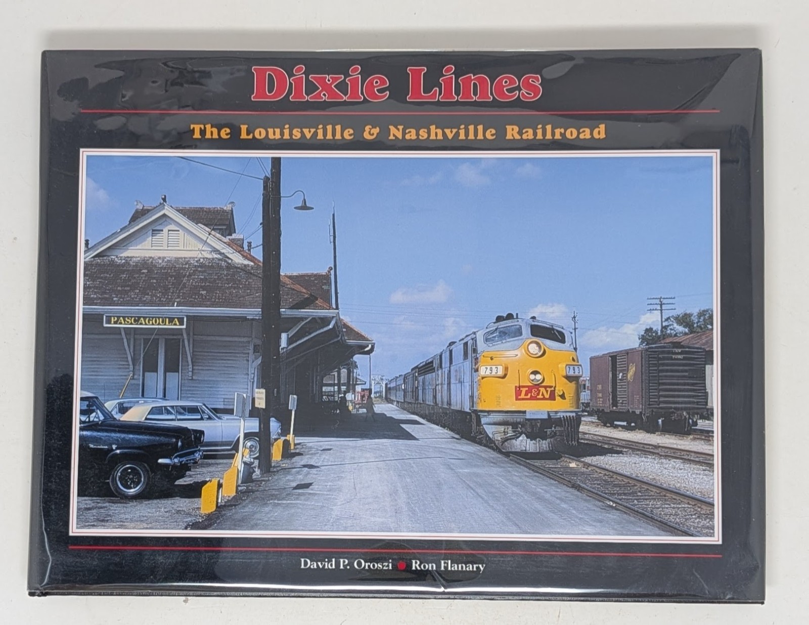 Dixie Lines The Louisville And Nashville Railroad By David Oroszi Ron Flanary