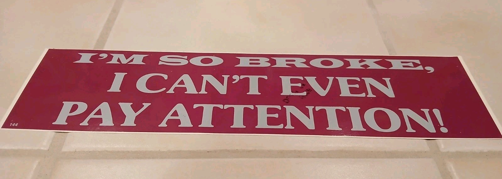 Vintage Bumper Sticker Funny 70s 60s Purple Im So Broke I CANT EVEN PAY... Vintage Bumper Sticker Funny 70s 60s Purple Im So Broke I CANT EVEN PAY...