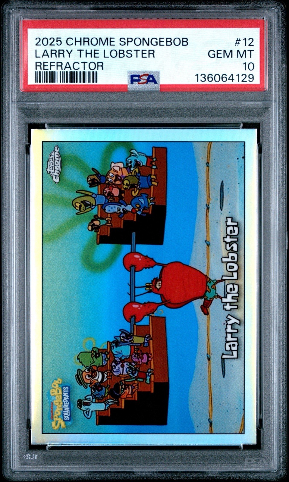 2025 Topps Chrome SpongeBob Larry The Lobster #12 Refractor PSA 10 2025 Topps Chrome SpongeBob Larry The Lobster #12 Refractor PSA 10