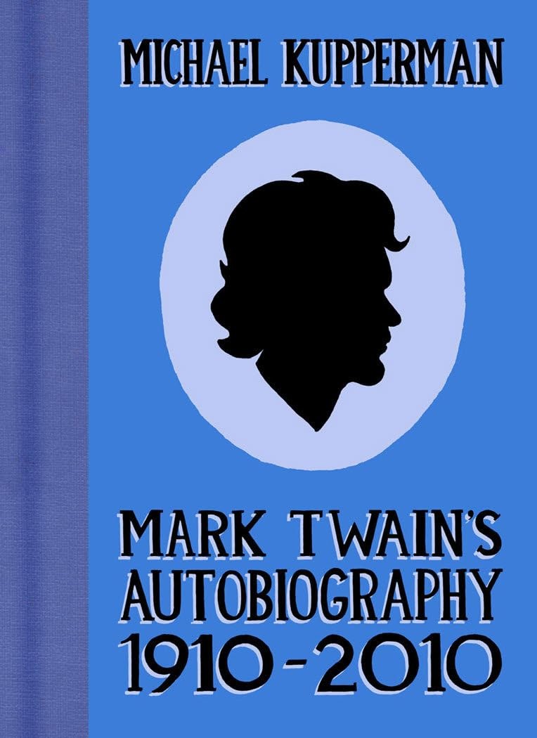 MARK TWAIN\'S AUTOBIOGRAPHY 1910-2010 SC MARK TWAIN\'S AUTOBIOGRAPHY 1910-2010 SC