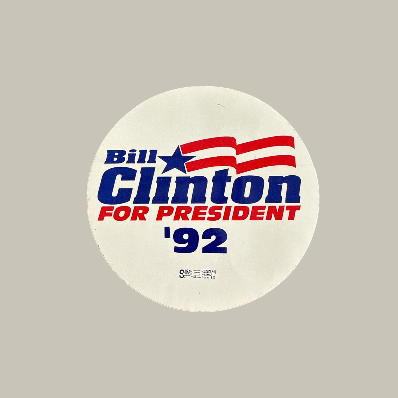 Vintage Bill Clinton For President 92 Campaign Sticker Round 3.75 Inch Union Bug