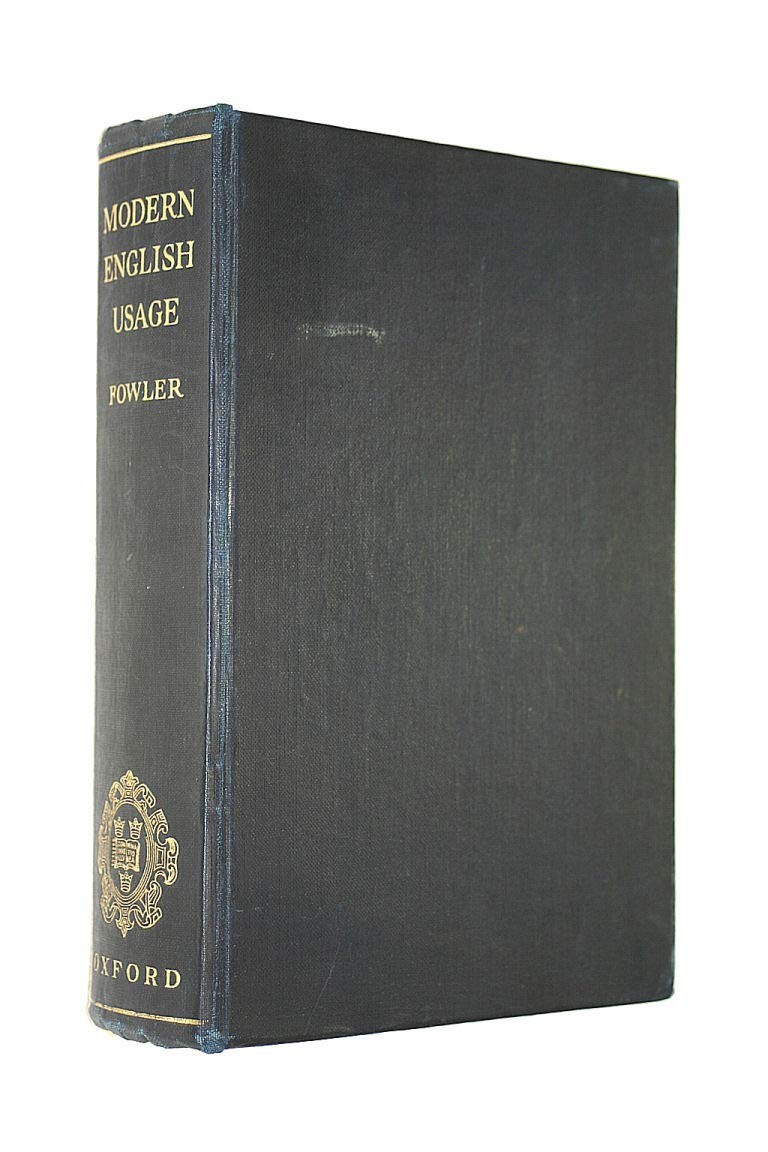 A dictionary of modern English usage
