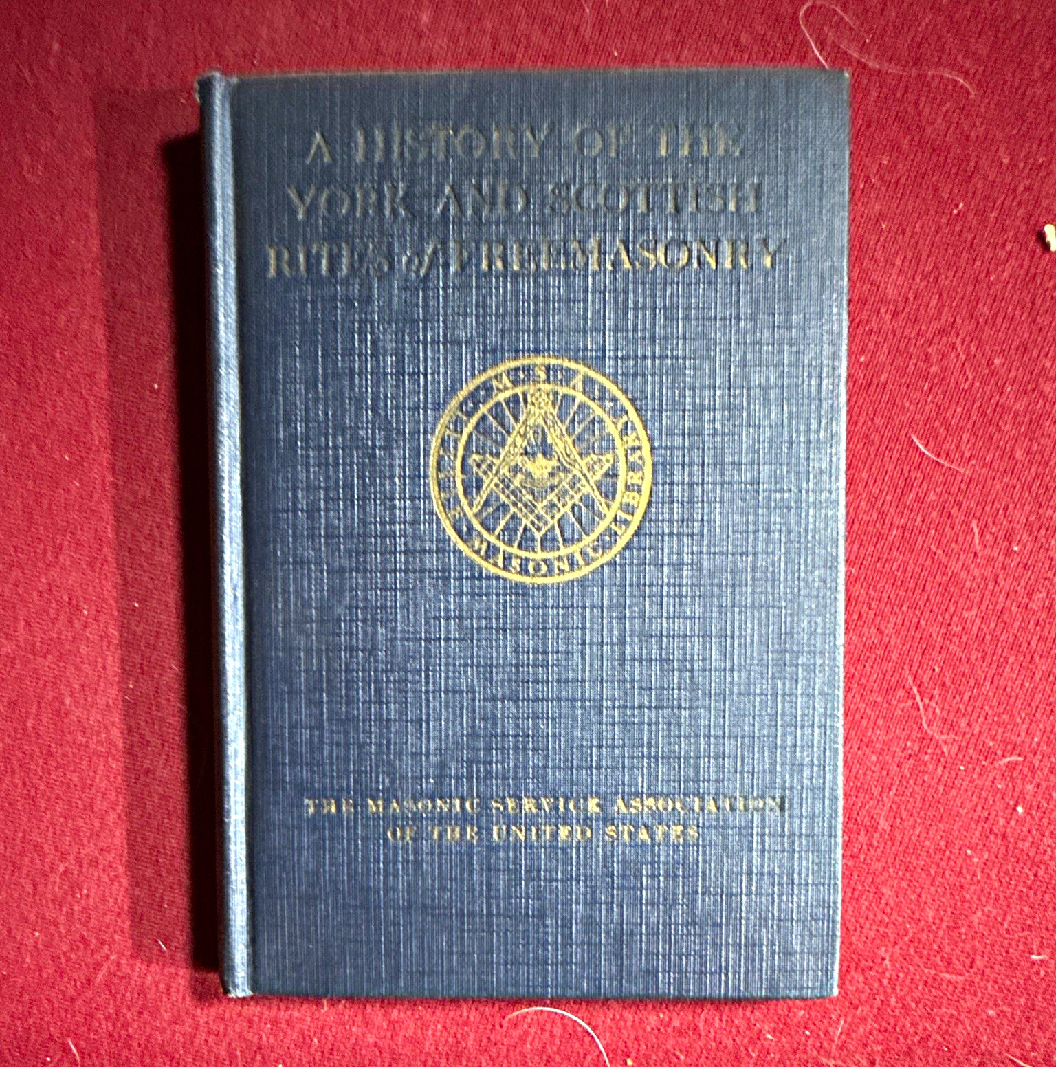 History of the York and Scottish Rites of Freemasonry Hardcover 1924 History of the York and Scottish Rites of Freemasonry Hardcover 1924