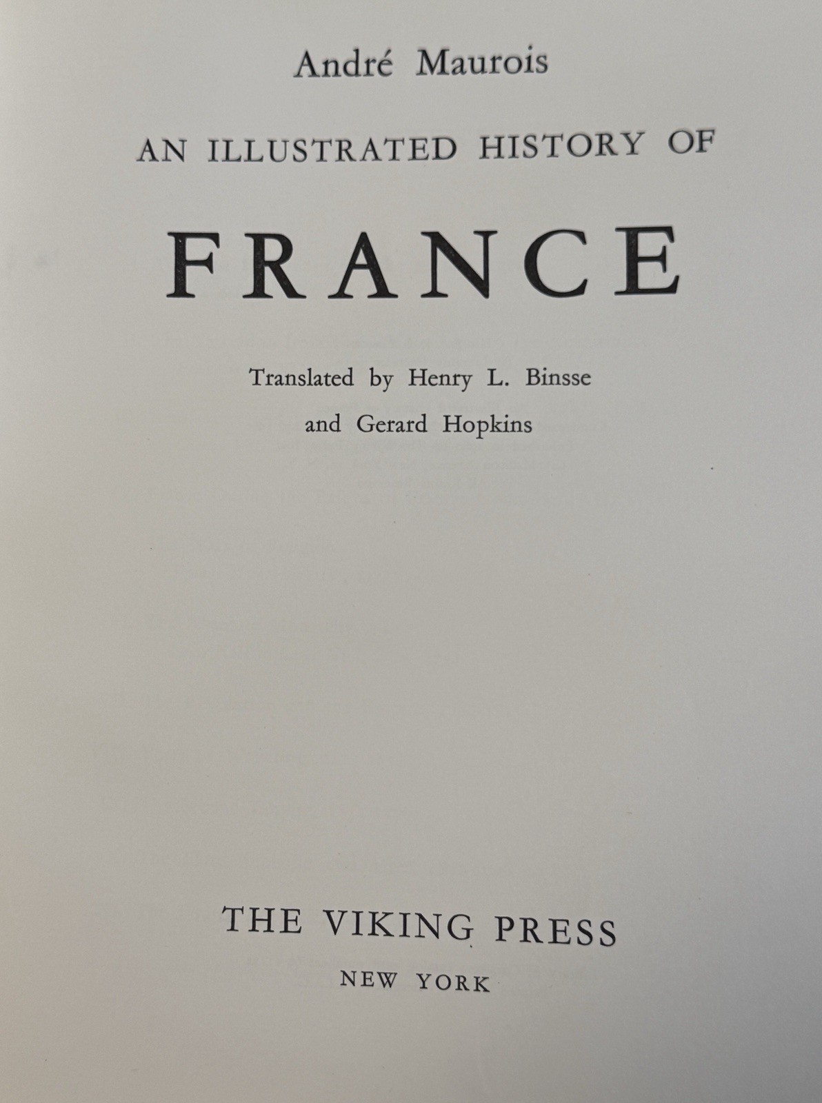 An Illustrated History of France Ed. By Henry Binsse Viking Press 1960 An Illustrated History of France Ed. By Henry Binsse Viking Press 1960