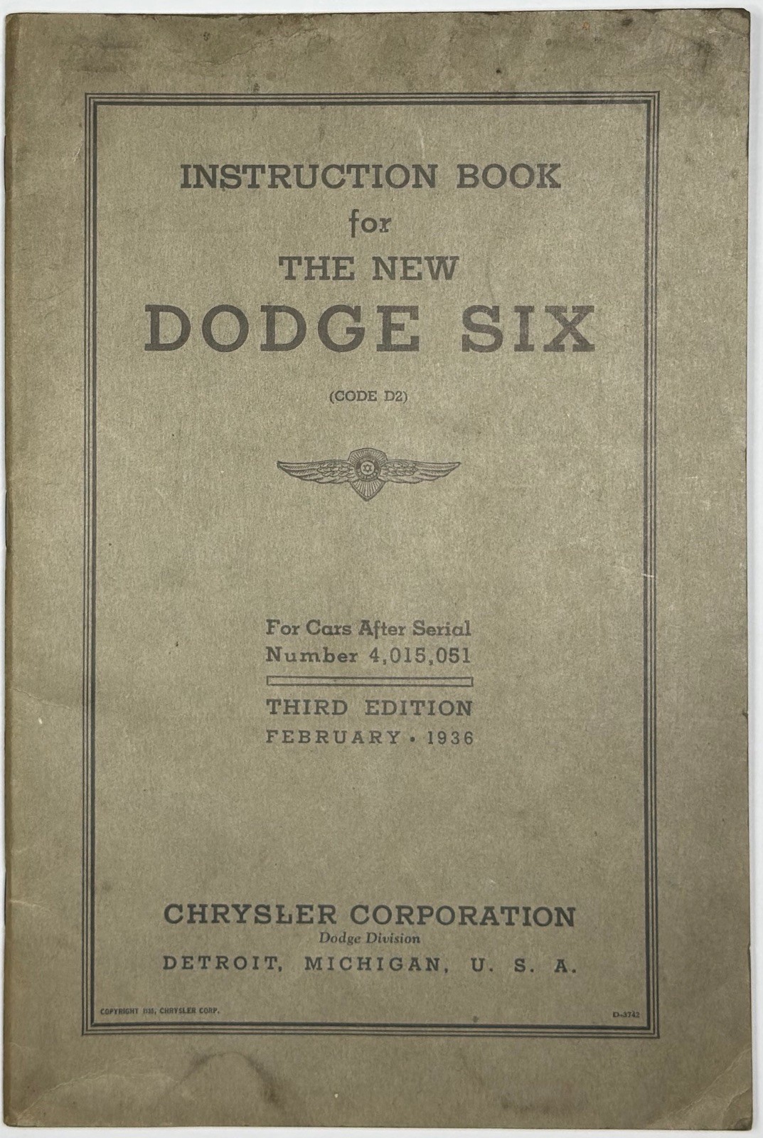 1936 INSTRUCTION BOOK FOR THE NEW DODGE SIX CHRYSLER D2 OWNER'S MANUAL 3RD ED 1936 INSTRUCTION BOOK FOR THE NEW DODGE SIX CHRYSLER D2 OWNER'S MANUAL 3RD ED