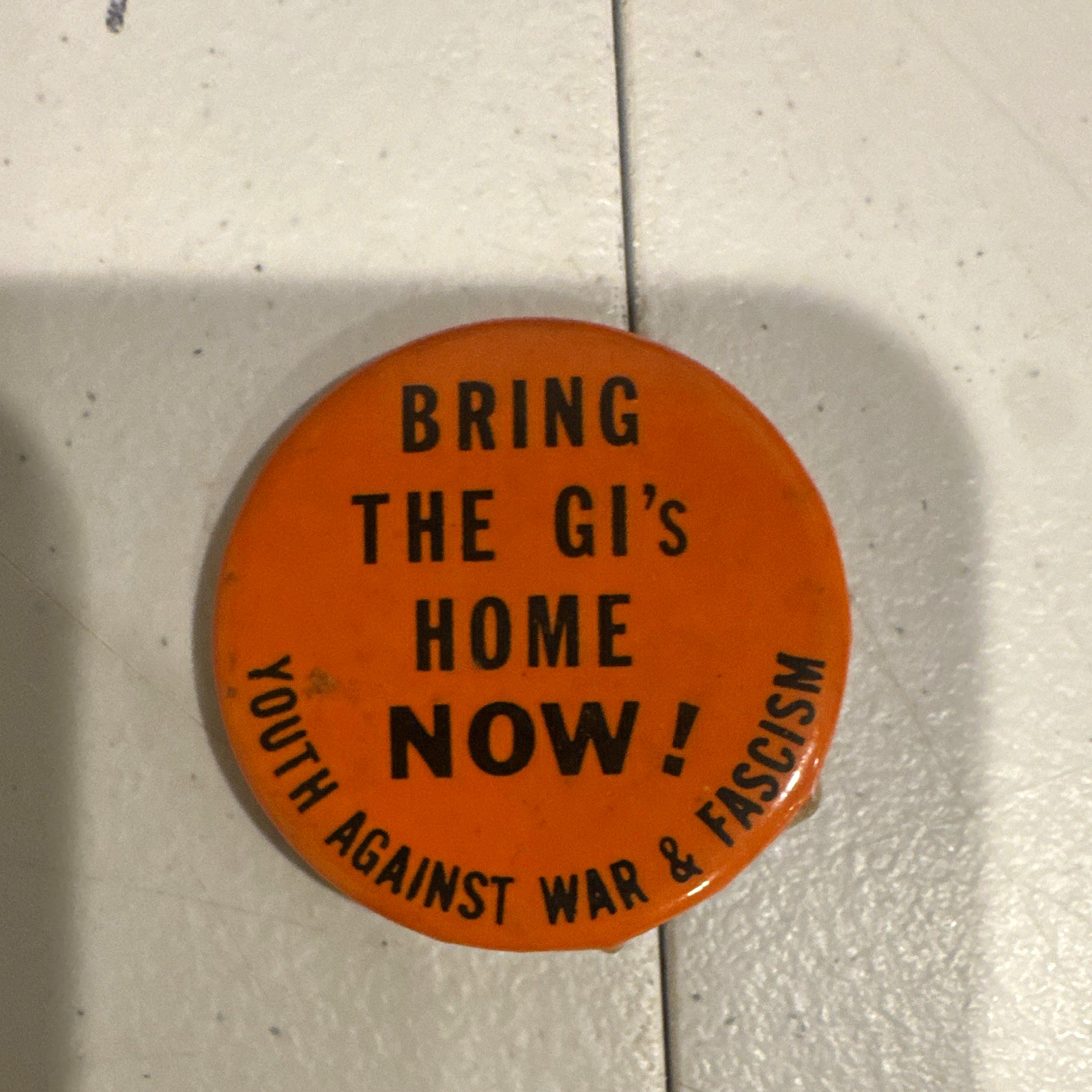 Bring the GI\'s Home Now Youth Against War & Fascism Politics Pinback Button