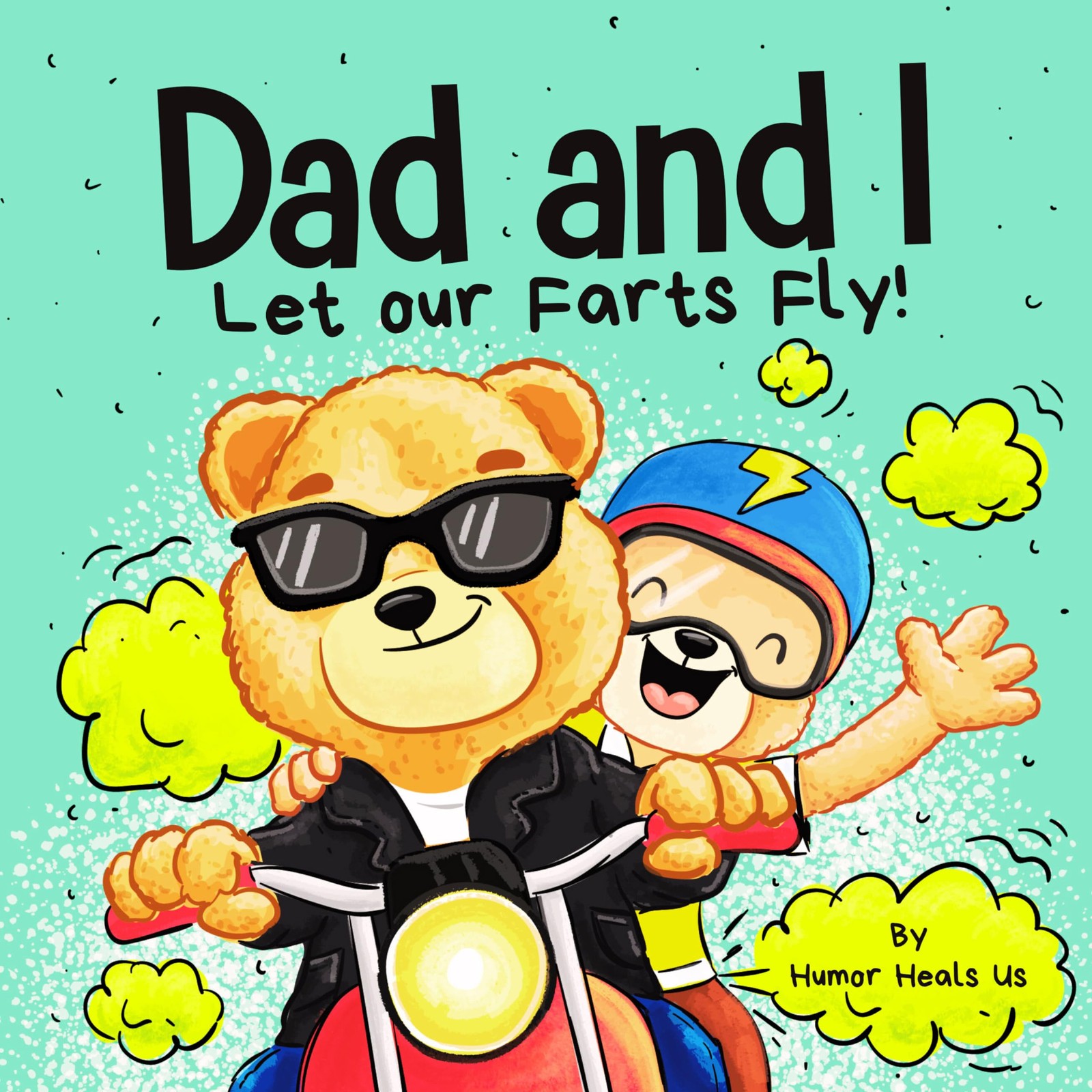 Dad and I Let Our Farts Fly: A Humor Book for Kids and Adults, Perfect for Fathe