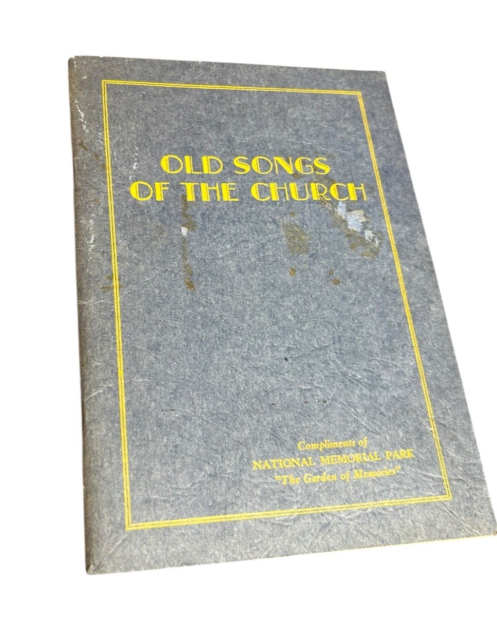 Old Songs Of The Church Compliments Of National Memorial Park Small 8” Paperback Old Songs Of The Church Compliments Of National Memorial Park Small 8” Paperback