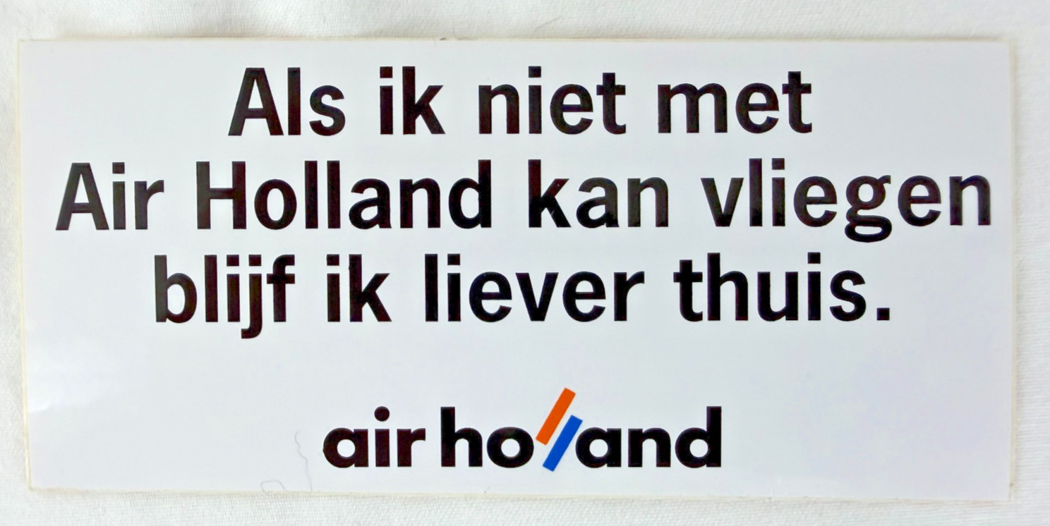 Air Holland label 1992 (#9) - “can't fly with Air Holland / rather stay home” Air Holland label 1992 (#9) - “can't fly with Air Holland / rather stay home”