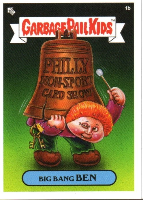 2026 Garbage Pail Kids Big Bang Ben Philly Non Sports Card Show