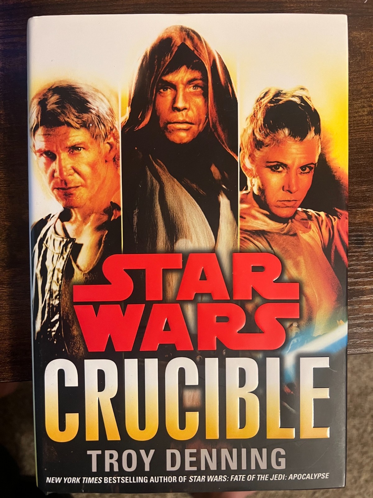 STAR WARS Crucible by Troy Denning (First Edition 2013) Hard Cover STAR WARS Crucible by Troy Denning (First Edition 2013) Hard Cover