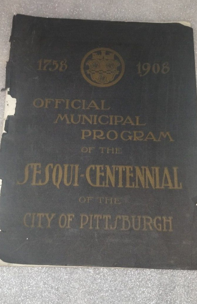 1908 Pittsburgh Sesqui-Centennial Official Municipal Program Book