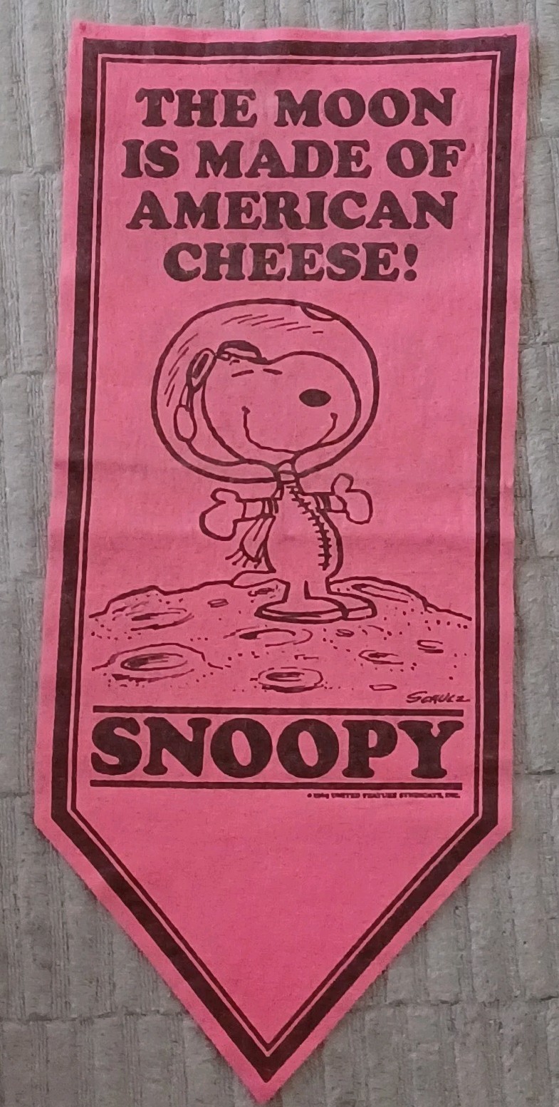 RARE 1969 SNOOPY Pennant/Banner MOON MADE OF AMERICAN CHEESE 1st Lunar Landing RARE 1969 SNOOPY Pennant/Banner MOON MADE OF AMERICAN CHEESE 1st Lunar Landing