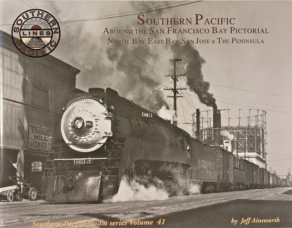 Southern Pacific Around the San Francisco Bay Steam series Volume 41 Southern Pacific Around the San Francisco Bay Steam series Volume 41