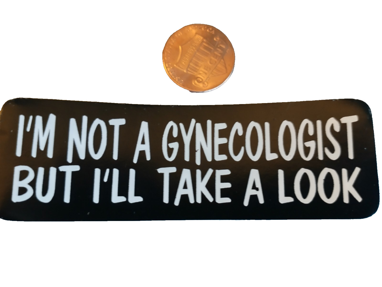Im Not A Gynecologist But Ill Take A Look Sticker Im Not A Gynecologist But Ill