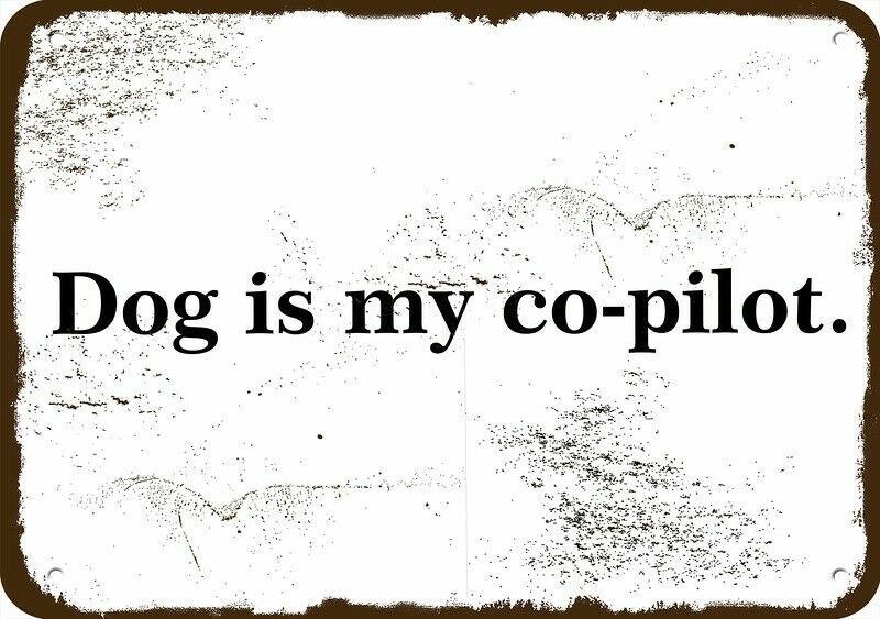 DOG IS MY CO-PILOT Vintage Look Metal Sign DOG IS MY CO-PILOT Vintage Look Metal Sign