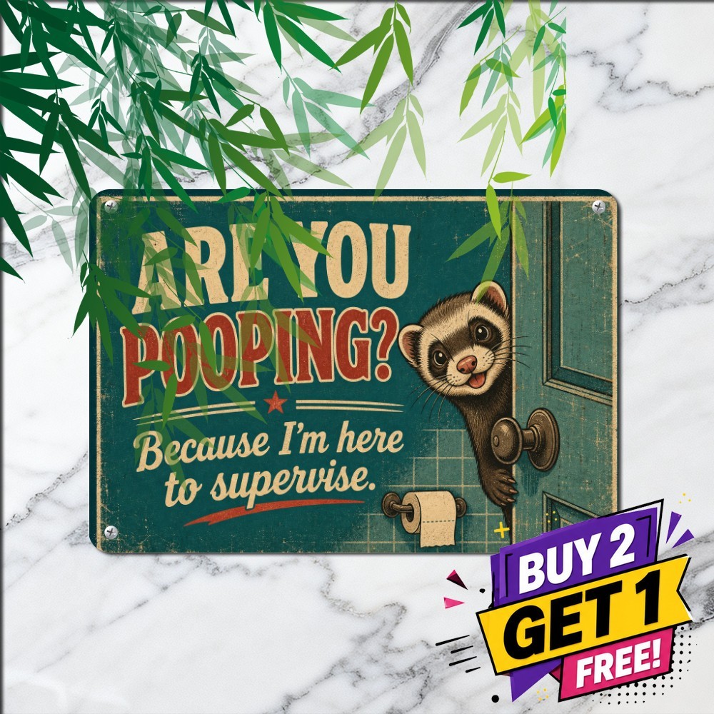 Funny Restroom Ferret Pooping Sign Sarcastic Bathroom Metal Tin Plaque 8x12