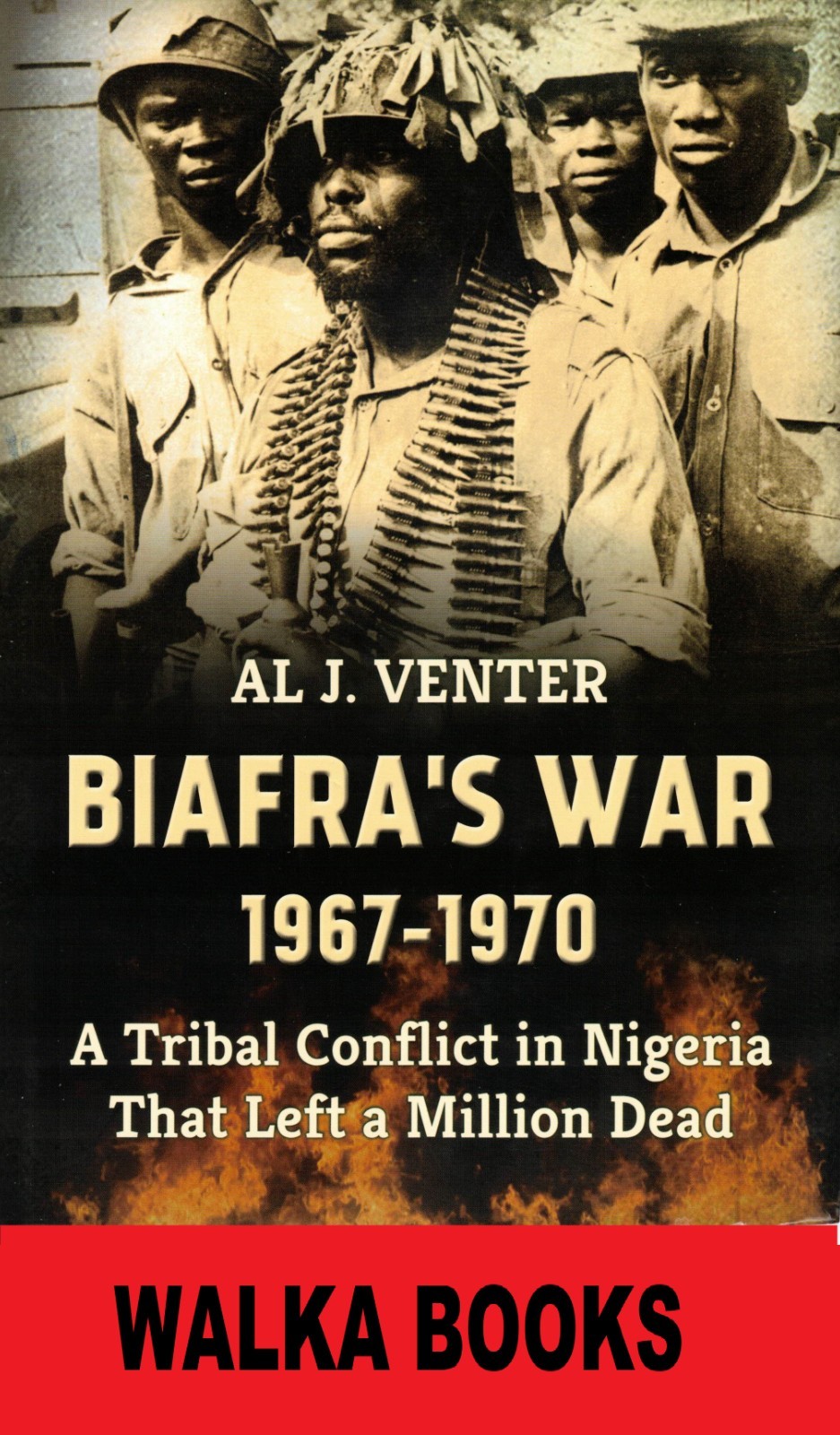 BIAFRA'S WAR 1967-1970:  Tribal Conflict in Nigeria  - BRAND NEW = 