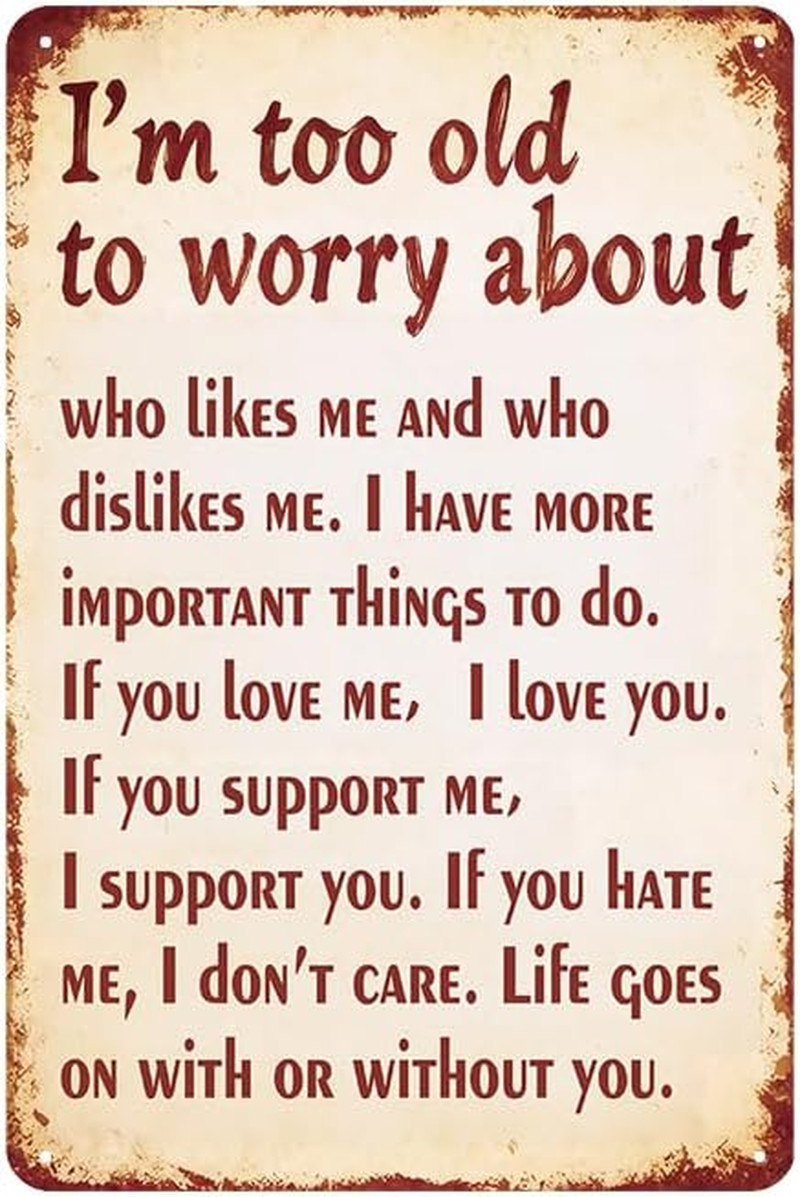 Vintage I'M Too Old to Worry Signs Metal Sign Posters for Living Room Bedroom Ki Vintage I'M Too Old to Worry Signs Metal Sign Posters for Living Room Bedroom Ki