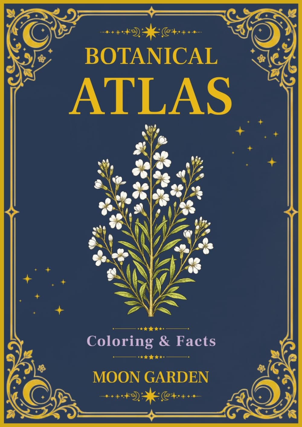 Botanical Atlas, Volume IV: Moon Garden Botanicals: 50 Vintage Botanical Illustr