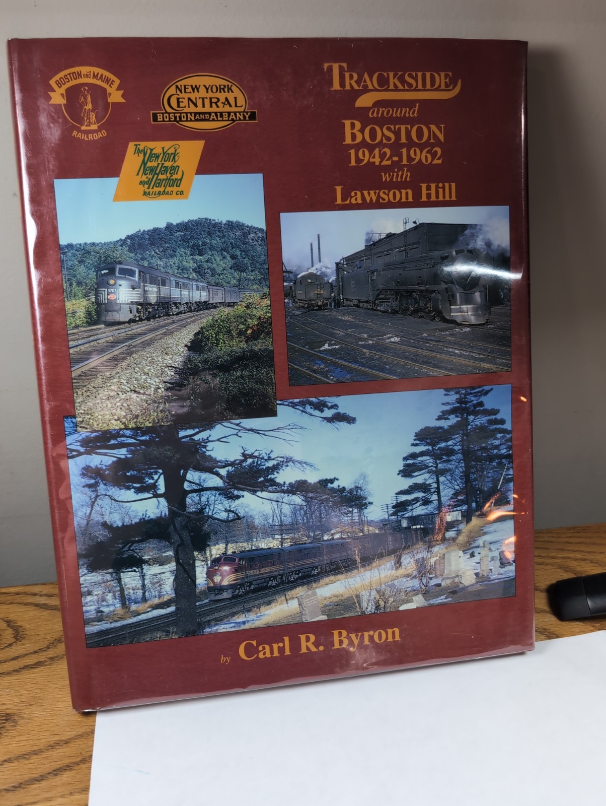Trackside Around Boston, 1942-1962 with Lawson Hill by Carl R. Byron Trackside Around Boston, 1942-1962 with Lawson Hill by Carl R. Byron