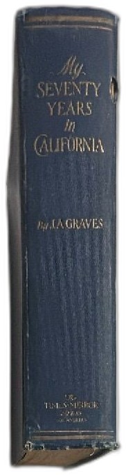 My Seventy Years In California 1927 First Edition J.A. Graves Times Mirror Press My Seventy Years In California 1927 First Edition J.A. Graves Times Mirror Press