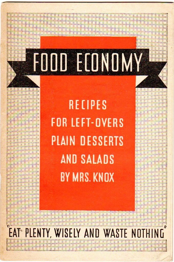 Food Economy Recipes for Left-Overs, Plain Desserts, & Salads: 1936 Depression