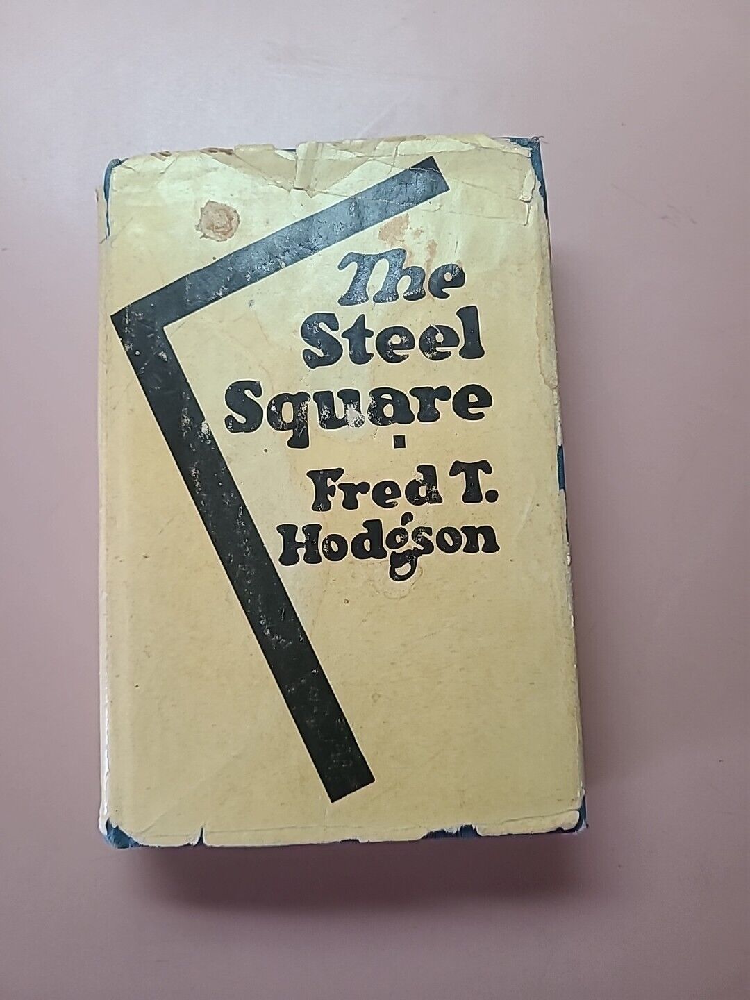 The Steel Square by Fred T. Hodgson HC Book DJ Illustrated Index Vintage Drake  