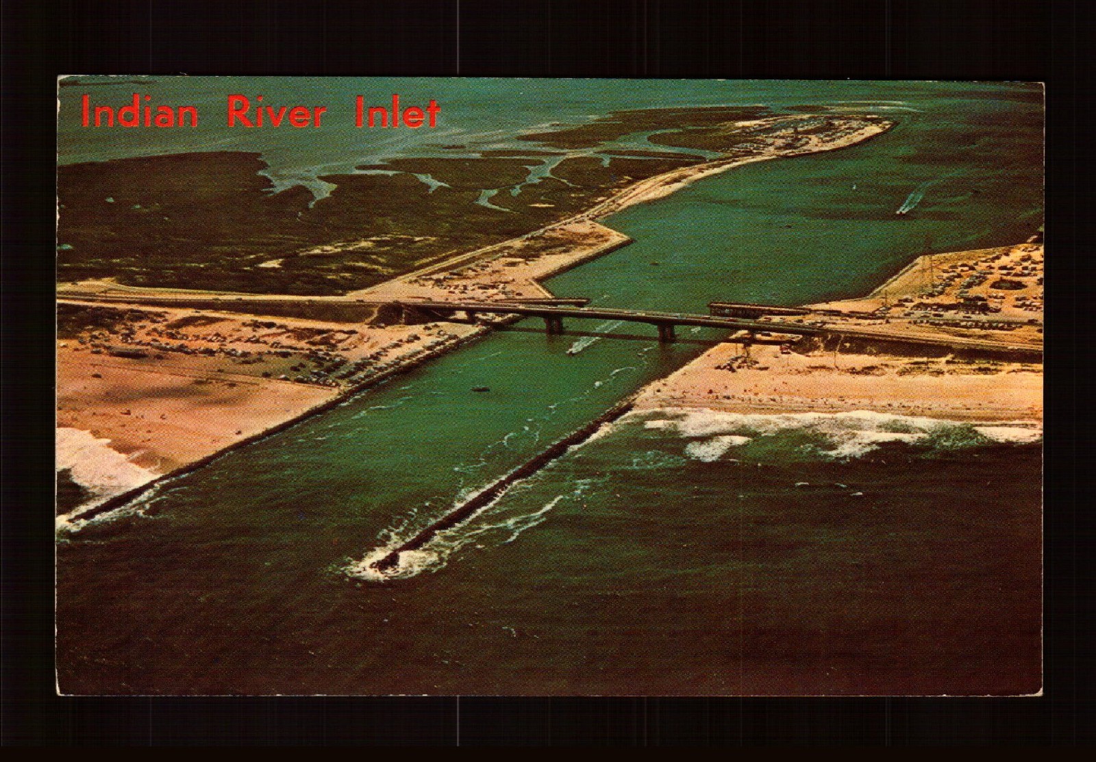 POSTCARD : DELAWARE - INDIAN RIVER DE - INDIAN RIVER INLET SHOWING BRIDGE 1965