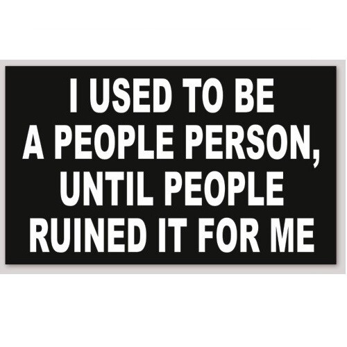 I Used To Be A People Person Until People Ruined It For Me 3x5 Sticker Decal