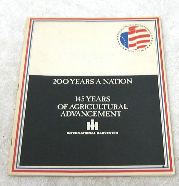 1976 INTERNATIONAL 200 YEARS A NATION 145 YEARS OF IH AGRICULTURE BROCHURE 1976 INTERNATIONAL 200 YEARS A NATION 145 YEARS OF IH AGRICULTURE BROCHURE