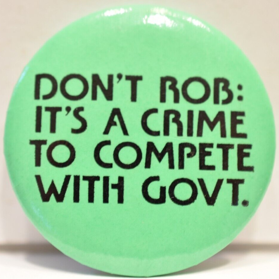1970s Don\'t Rob Crime Compete Government Society for Libertarian Life Fullerton 1970s Don\'t Rob Crime Compete Government Society for Libertarian Life Fullerton