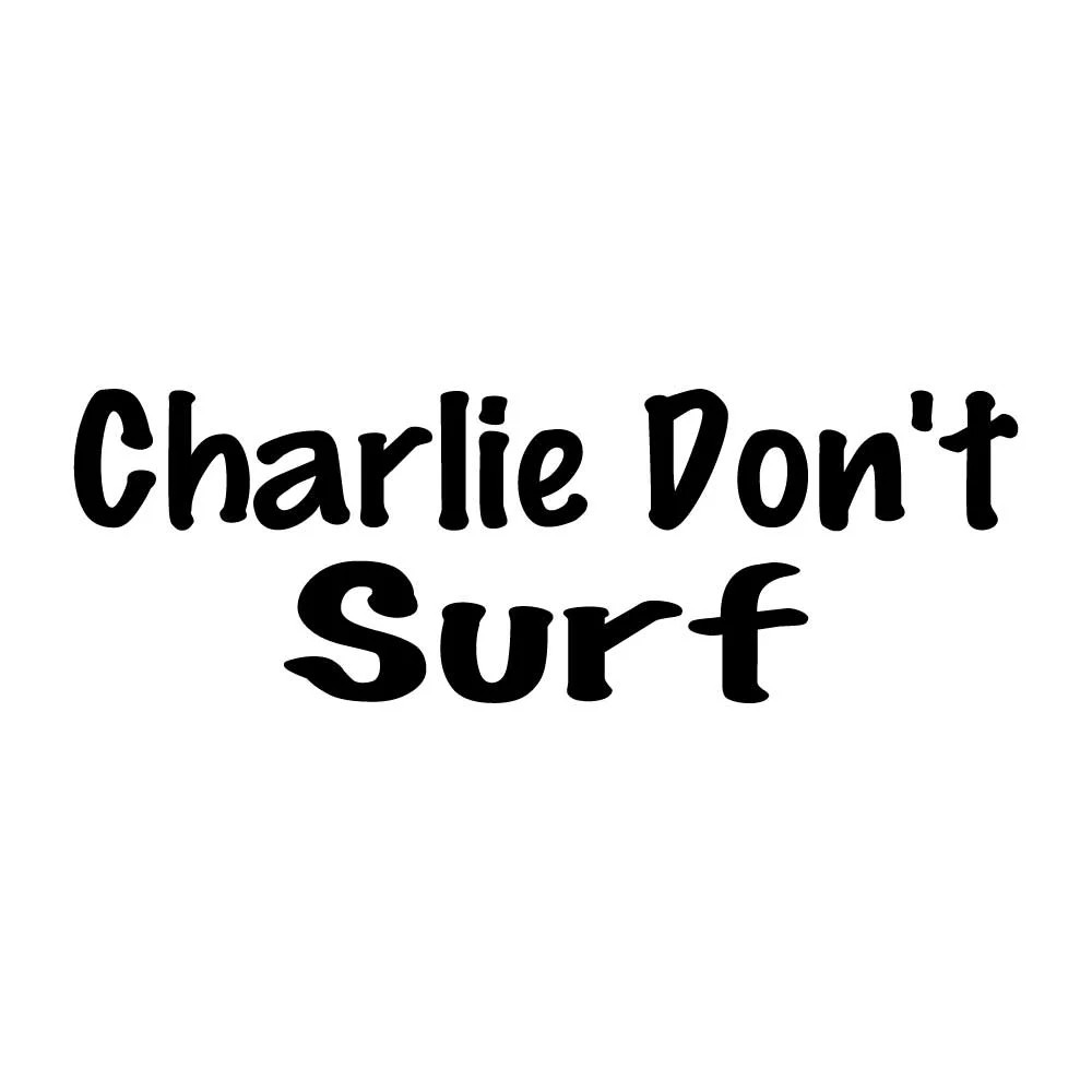 Charlie Don’t Surf Decal Sticker Black Die Cut Vinyl