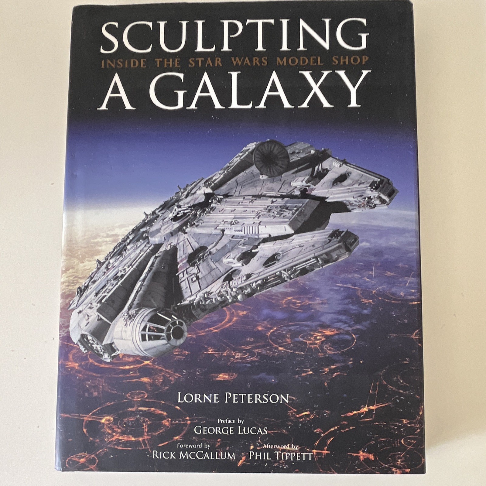 Star Wars Sculpting a Galaxy: Inside the Star Wars Model Shop Hardcover Peterson