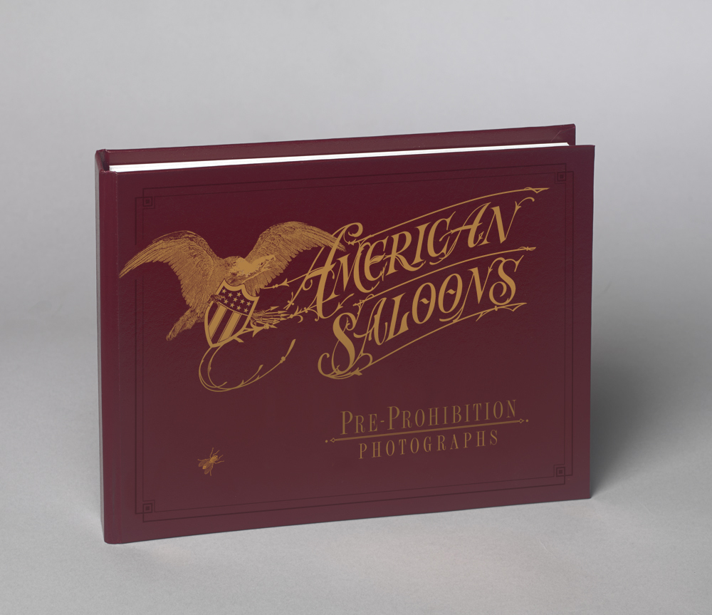 American Saloons, Pre-Prohibition Photographs, Hardbound, First Edition American Saloons, Pre-Prohibition Photographs, Hardbound, First Edition